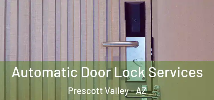 Automatic Door Lock Services Prescott Valley - AZ