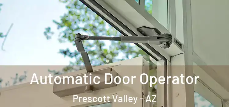Automatic Door Operator Prescott Valley - AZ