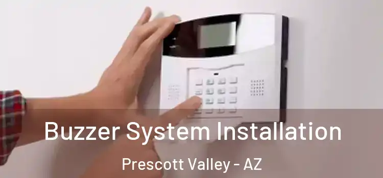 Buzzer System Installation Prescott Valley - AZ