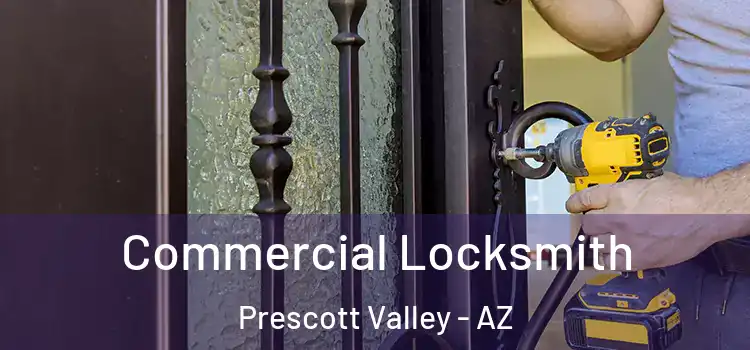 Commercial Locksmith Prescott Valley - AZ