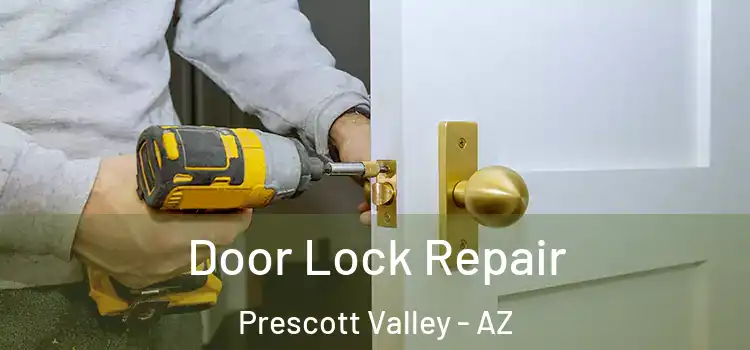Door Lock Repair Prescott Valley - AZ