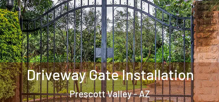 Driveway Gate Installation Prescott Valley - AZ