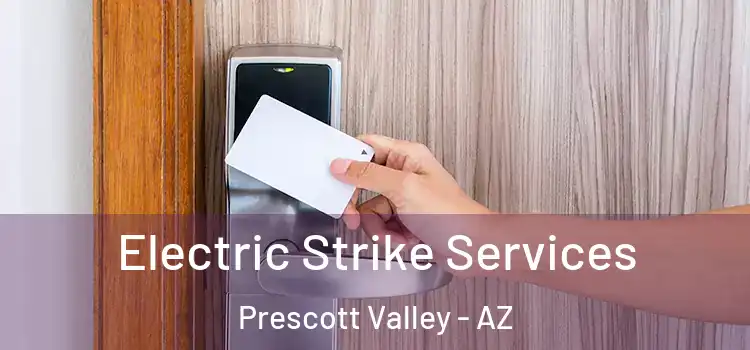 Electric Strike Services Prescott Valley - AZ