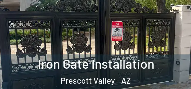 Iron Gate Installation Prescott Valley - AZ