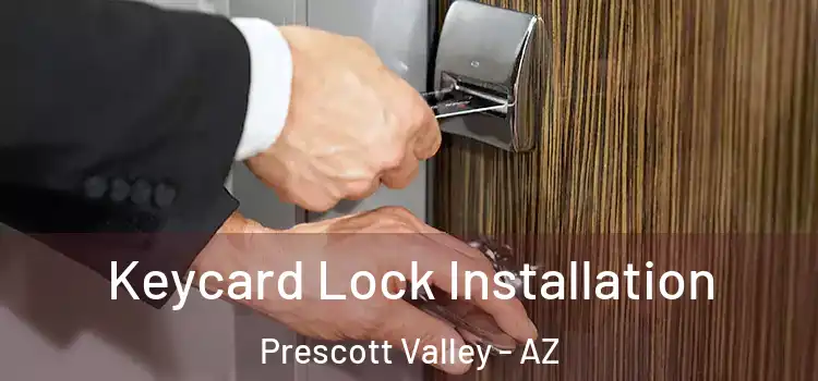 Keycard Lock Installation Prescott Valley - AZ