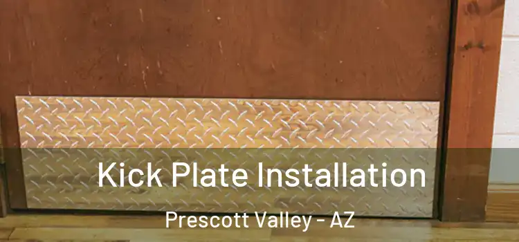 Kick Plate Installation Prescott Valley - AZ