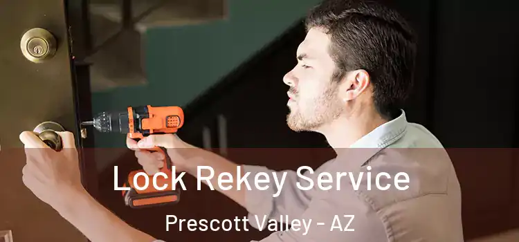 Lock Rekey Service Prescott Valley - AZ