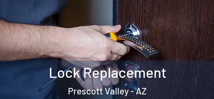 Lock Replacement Prescott Valley - AZ