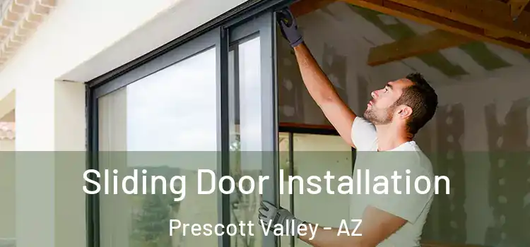Sliding Door Installation Prescott Valley - AZ