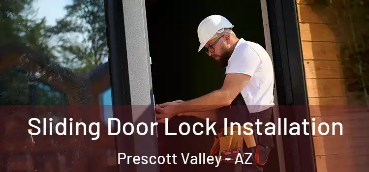 Sliding Door Lock Installation Prescott Valley - AZ